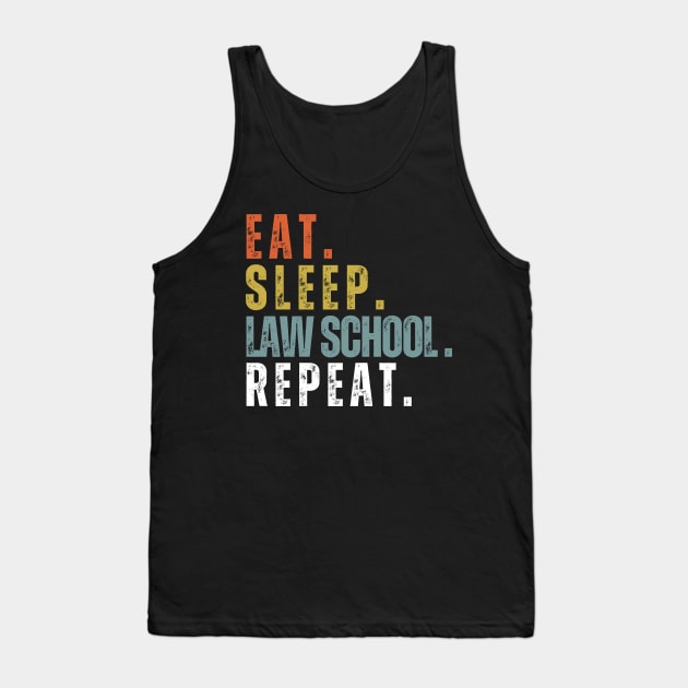 Law School Eat Sleep Repeat Future Lawyer Law Student Tank Top by click2print